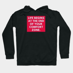 Life Begins at the End of Your Comfort Zone Hoodie